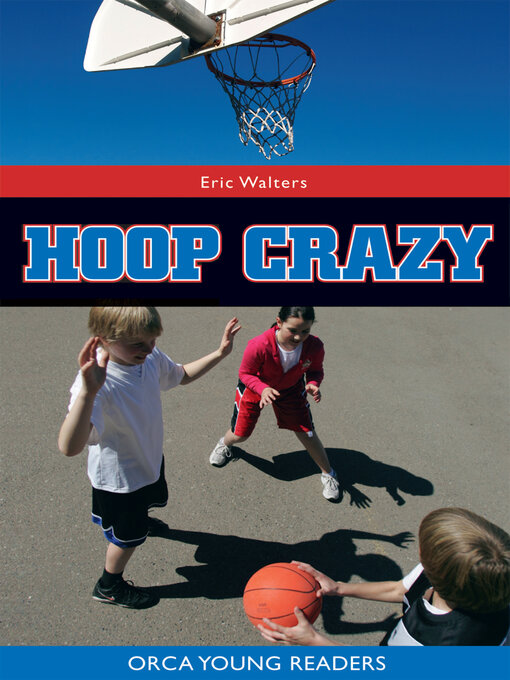 Title details for Hoop Crazy by Eric Walters - Wait list